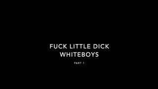 Fuck little Dick White Bois