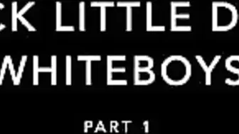 Fuck little Dick White Bois