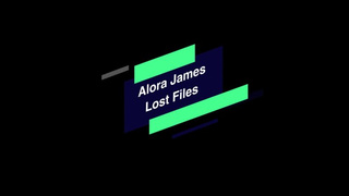 Alora James Lost Files wmv