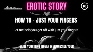HOW TO - JUST YOUR FINGERS